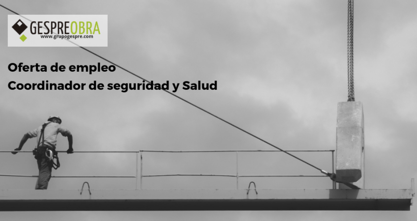 Oferta de empleo de Coordinador de seguridad y salud